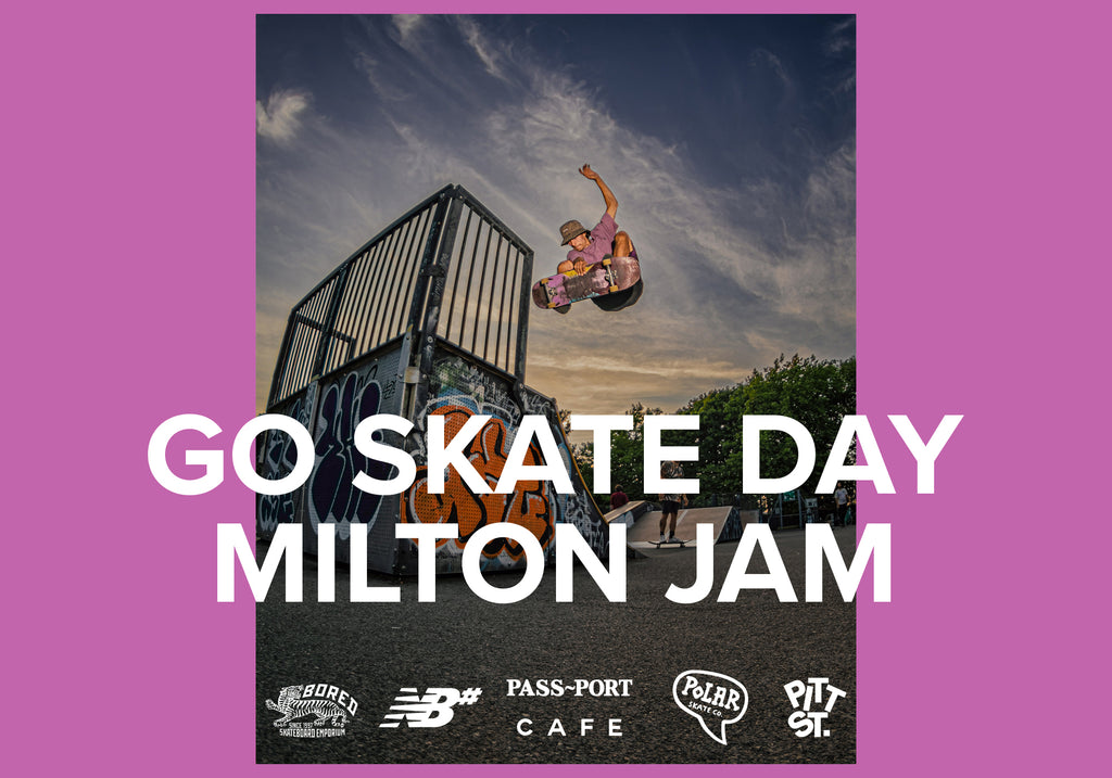 Go Skateboarding Day - Milton Jam 2022