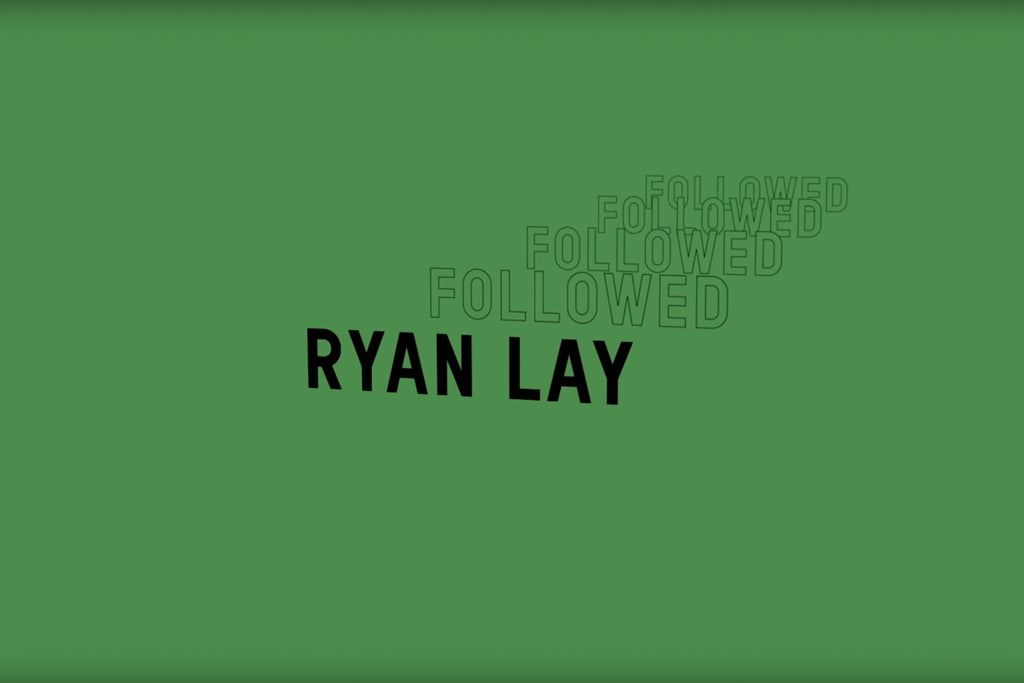 Ryan Lay - Followed