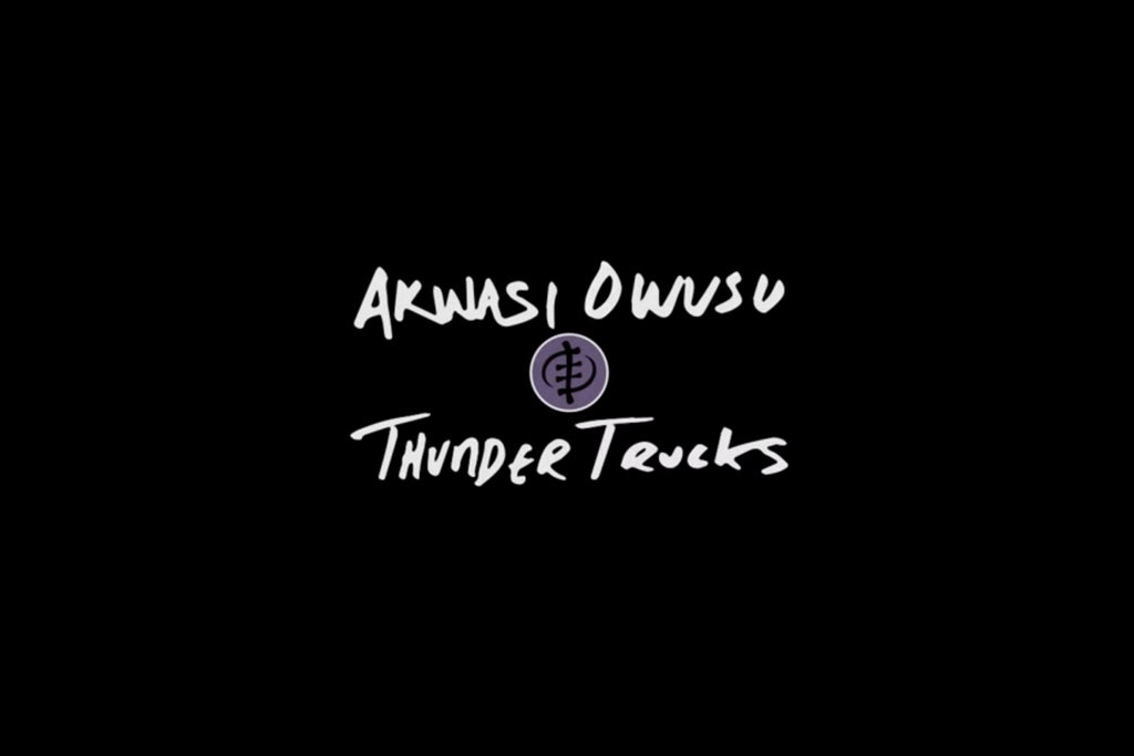 Thunder Trucks: Guest Artist - Akwasí Owusu